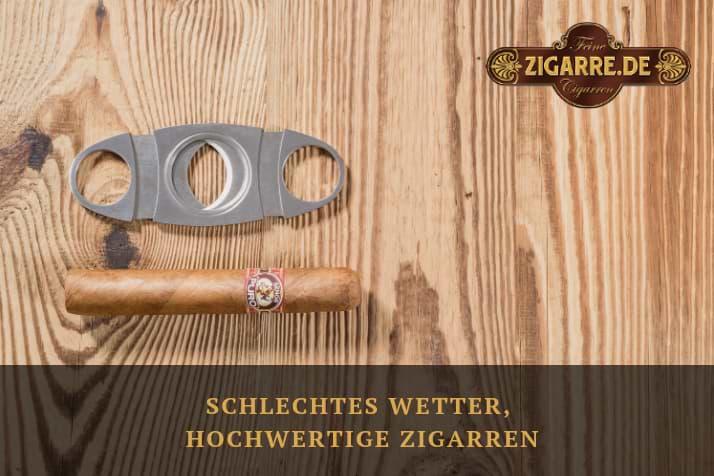 Schlechtes Wetter, hochwertige Zigarren