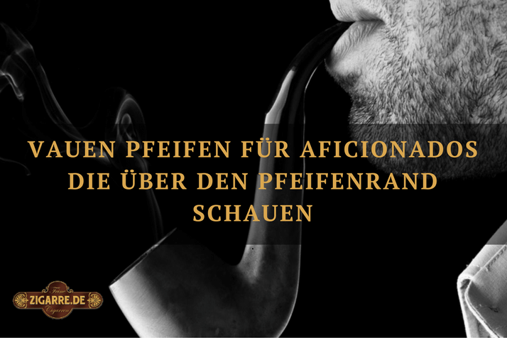 Vauen Pfeifen für Aficionados die über den Pfeifenrand schauen